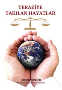 Orhan G&uuml;ng&ouml;r Teraziye Takılan Hayatlar