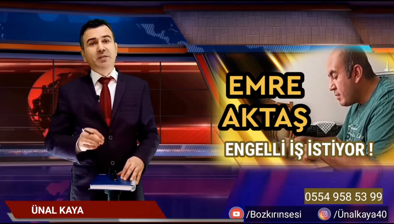 Ankara Keçiören'de ikamet eden, Kırşehir Kaman'lı Emre Aktaş doğumunda yaşadığı sağlık sorunundan dolayı süresiz %50 Engelli Raporuna sahip olup yaşıtlarına göre zeka gerilemesi bulunmaktadır. Bu zor şartlarda lise öğrenimini tamamlayan, Engelli Kpss ÜNAL KAYA ünal kaya